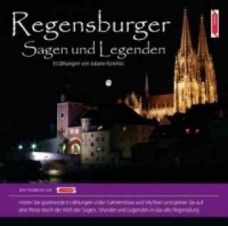 Regensburger Sagen und Legenden, 1 Audio-CD