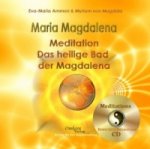 Maria Magdalena - Das heilende, heilige Bad der Magdalena, 1 Audio-CD