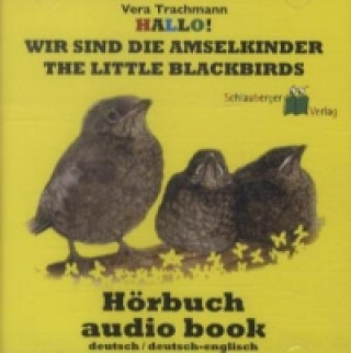 Hallo! Wir sind die Amselkinder - The littel Blackbirds, Audio-CD