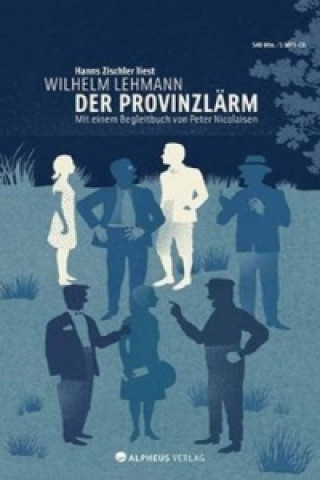 Hanns Zischler liest Wilhelm Lehmann 'Der Provinzlärm', 1 MP3-CD u. Begleitbuch