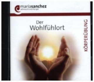 Sehnsucht und Hunger - Der Wohlfühlort, 1 Audio-CD