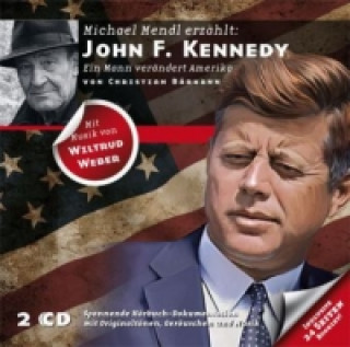 John F. Kennedy - Ein Mann verändert Amerika, 2 Audio-CDs
