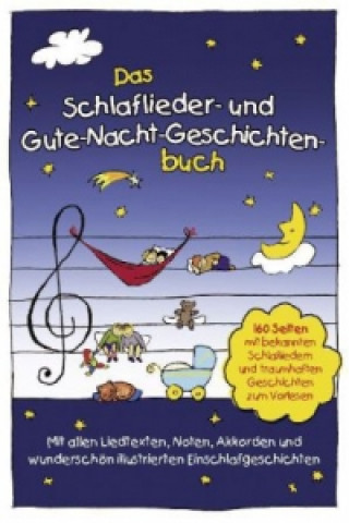 Das Schlaflieder- und Gute-Nacht-Geschichtenbuch