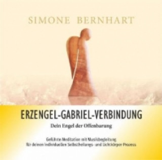 Erzengel-Gabriel-Verbindung - Dein Engel der Offenbarung, Audio-CD