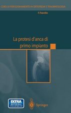 La Protesi d'Anca Di Primo Impianto
