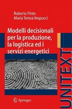 Modelli Decisionali Per La Produzione, La Logistica Ed I Servizi Energetici