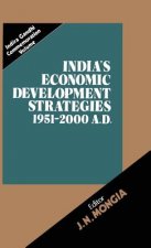 India's Economic Development Strategies 1951-2000 A.D.