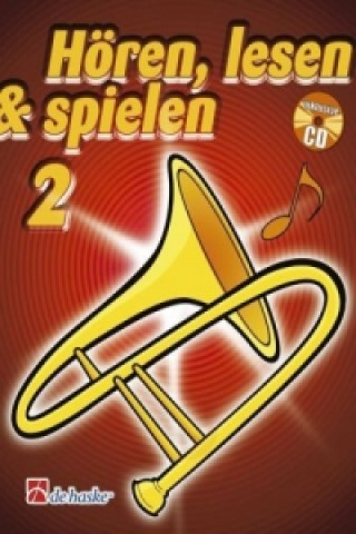 Hören, lesen & spielen, Schule für Posaune in C (BC), m. Audio-CD. Bd.2