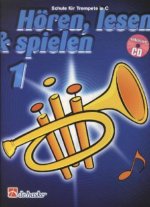 Hören, lesen & spielen, Schule für Trompete in C, m. Audio-CD. Bd.1
