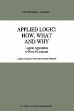 Applied Logic: How, What and Why