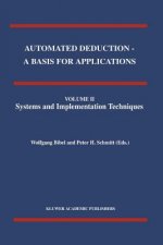 Automated Deduction - A Basis for Applications Volume I Foundations - Calculi and Methods Volume II Systems and Implementation Techniques Volume III A