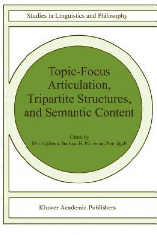 Topic-Focus Articulation, Tripartite Structures, and Semantic Content