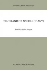 Truth and Its Nature (if Any)