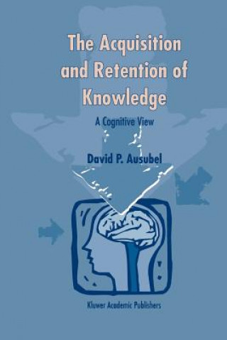 Acquisition and Retention of Knowledge: A Cognitive View
