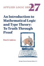An Introduction to Mathematical Logic and Type Theory: To Truth Through Proof