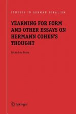 Yearning for Form and Other Essays on Hermann Cohen's Thought