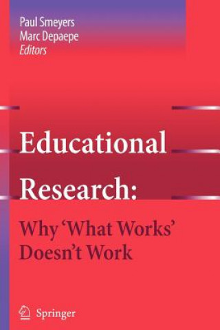 Educational Research: Why 'What Works' Doesn't Work