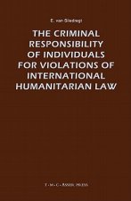 Criminal Responsibility of Individuals for Violations of International Humanitarian Law