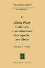 Claude Fleury (1640-1723) as an Educational Historiographer and Thinker