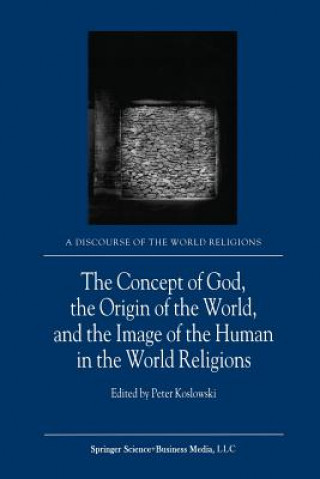 Concept of God, the Origin of the World, and the Image of the Human in the World Religions