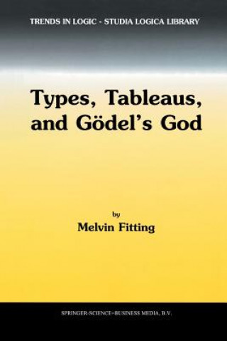 Types, Tableaus, and Goedel's God
