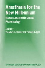 Anesthesia for the New Millennium