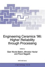 Engineering Ceramics '96: Higher Reliability through Processing