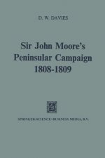 Sir John Moore's Peninsular Campaign 1808-1809