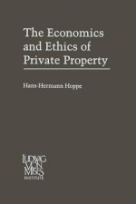 Economics and Ethics of Private Property