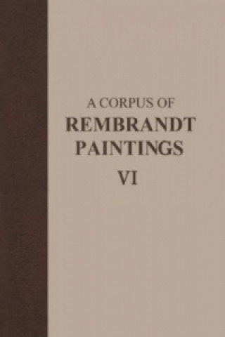 Corpus of Rembrandt Paintings VI