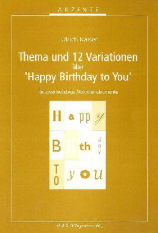 Thema und 12 Variationen über 'Happy Birthday to You', für 2 beliebige Melodieinstrumente