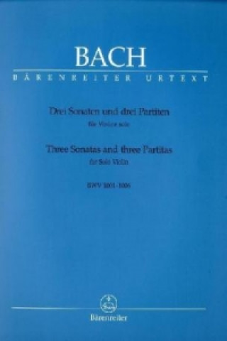 Drei Sonaten und drei Partiten für Violine solo, BWV 1001-1006
