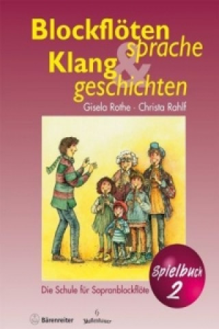 Blockflötensprache und Klanggeschichten, Spielbuch. Bd.2