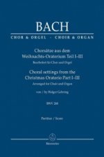 Chorsätze aus dem Weihnachts-Oratorium Teil I-III BWV 248, für Chor und Orgel, Chorpartitur