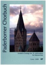 Paderborner Chorbuch. Geistliche Gesänge des 19. Jahrhunderts für Männerchöre , Chorbuch