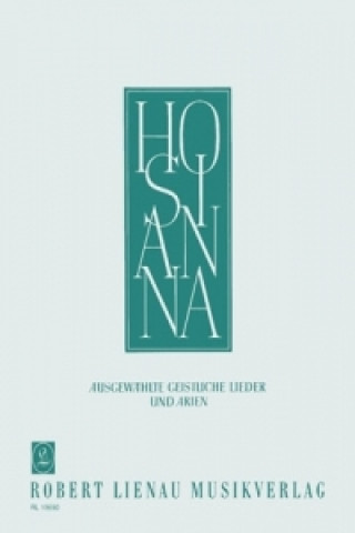 Hosianna, 22 beliebte geistliche Lieder und Arien, hohe Singstimme und Klavier