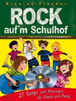 Rock auf'm Schulhof, m. Audio-CD (Sing along-Version)