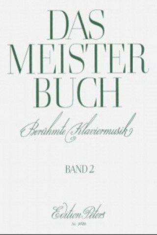 Das Meisterbuch: Berühmte Klaviermusik aus drei Jahrhunderten (Haller). Bd.2