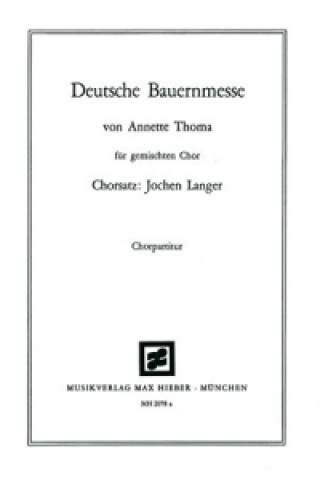Deutsche Bauernmesse für gemischten Chor und Begleitung, Ausgabe B, Chorpartitur