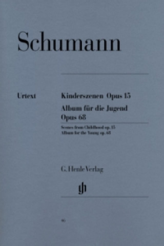 Schumann, Robert - Kinderszenen op. 15 und Album für die Jugend op. 68
