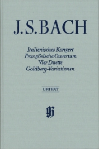 Bach, Johann Sebastian - Italienisches Konzert, Französische Ouverture, Vier Duette, Goldberg-Variationen
