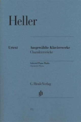 Heller, Stephen - Ausgewählte Klavierwerke (Charakterstücke)