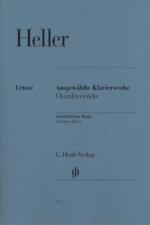 Heller, Stephen - Ausgewählte Klavierwerke (Charakterstücke)