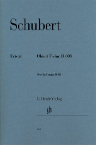 Schubert, Franz - Oktett F-dur D 803 für Klarinette (B/C), Fagott, Horn (F/C), 2 Violinen, Viola, Violoncello und Kontrabass