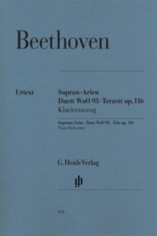 Beethoven, Ludwig van - Sopran-Arien, Duett WoO 93, Terzett op. 116