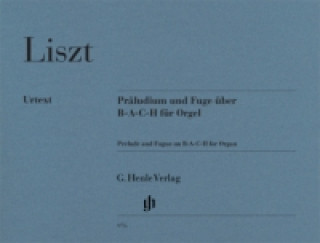 Liszt, Franz - Präludium und Fuge über B-A-C-H