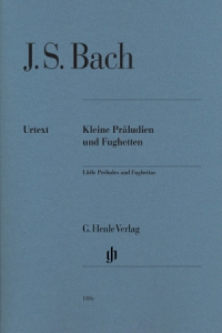 Bach, Johann Sebastian - Kleine Präludien und Fughetten