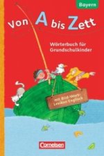 Von A bis Zett - Wörterbuch für Grundschulkinder - Bayern - 1.-4. Jahrgangsstufe