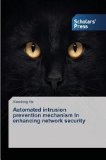 Automated intrusion prevention mechanism in enhancing network security