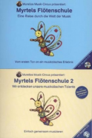 Myrtels Flötenschule, Eine Reise durch die Welt der Musik / Wir entdecken unsere musikalischen Talente, m. 2 Audio-CDs
